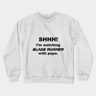 Watching with Papa Crewneck Sweatshirt